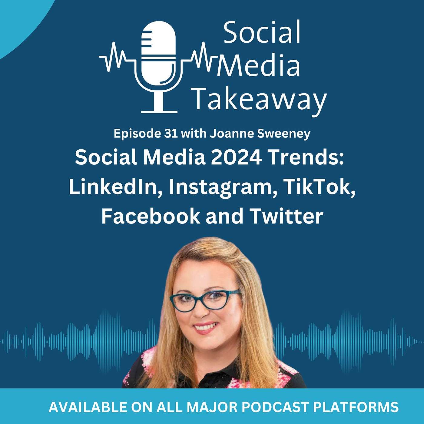 Social Media 2024 Trends: LinkedIn, Instagram, TikTok, Facebook and Twitter episode artwork