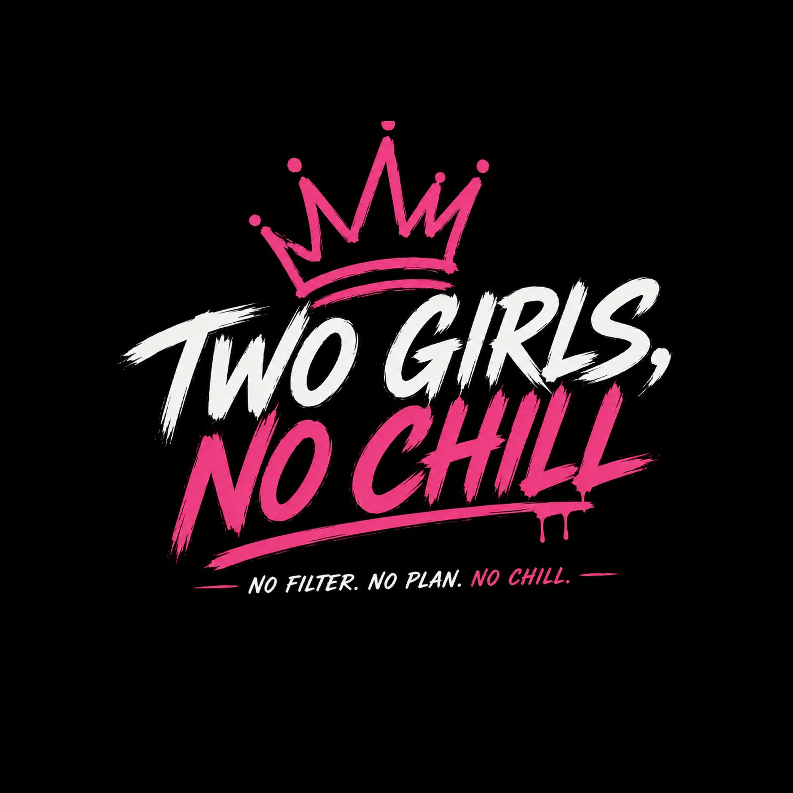 Twogirlsnochill