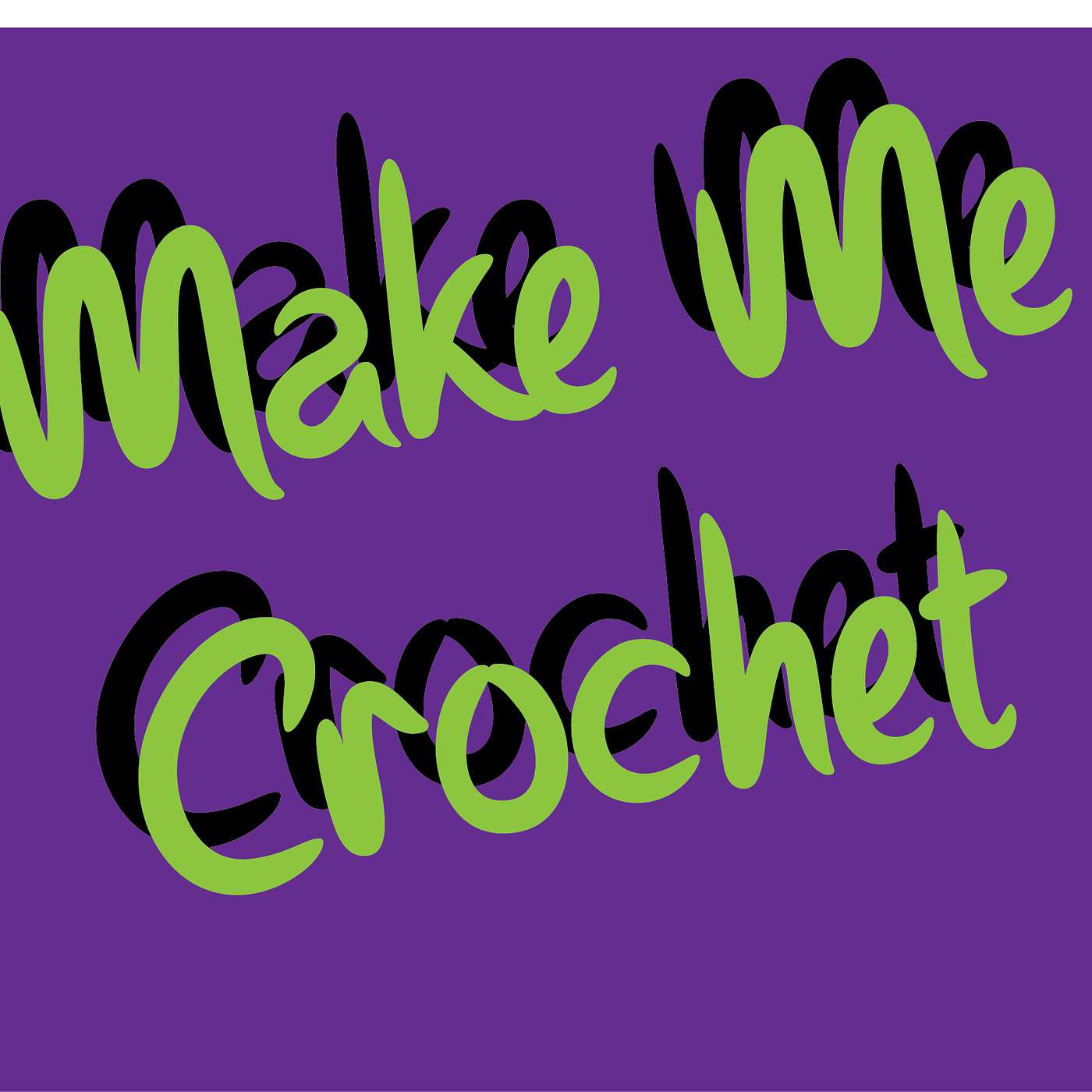 Make Me Crochet podcast artwork