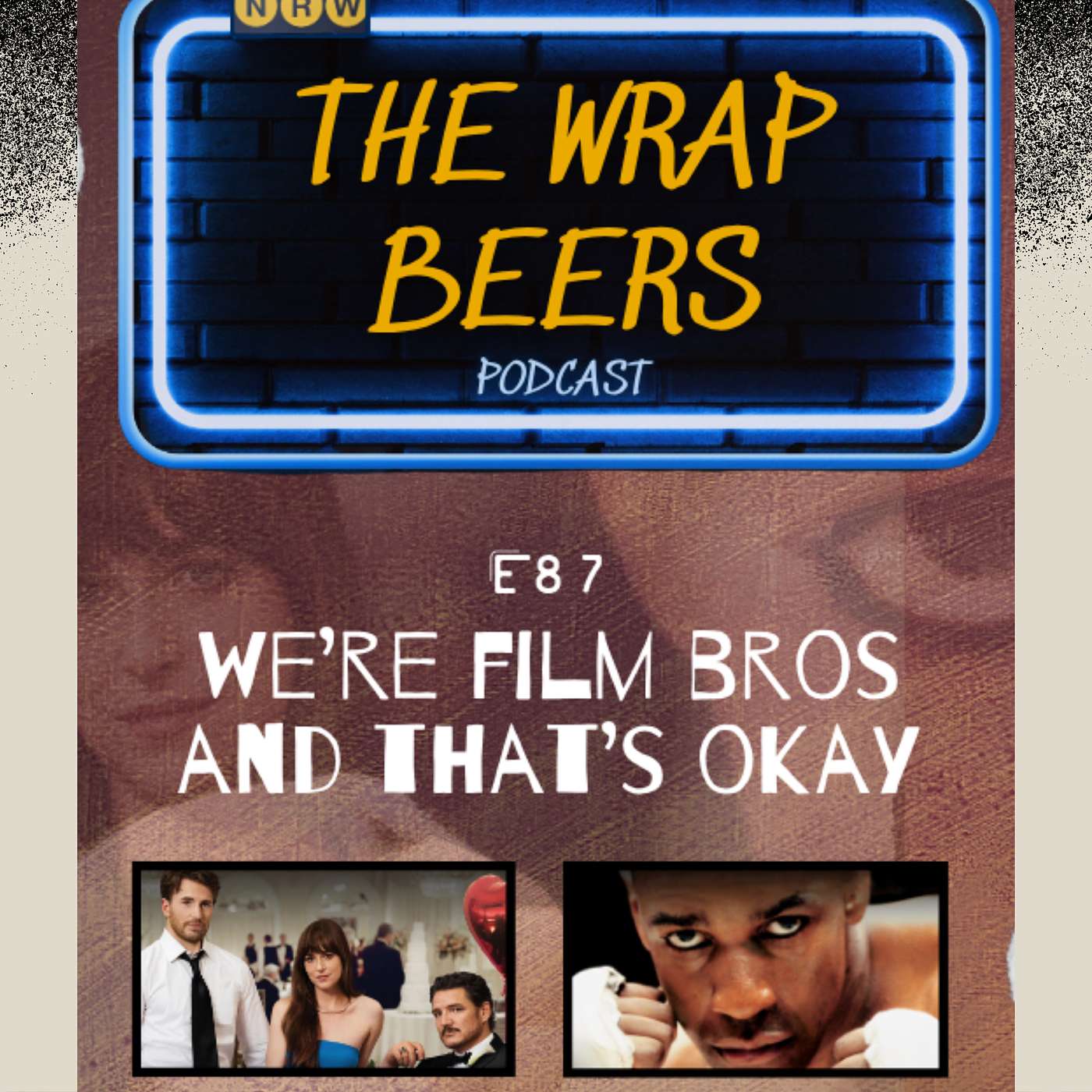 E87: We're Film Bros and That's Okay