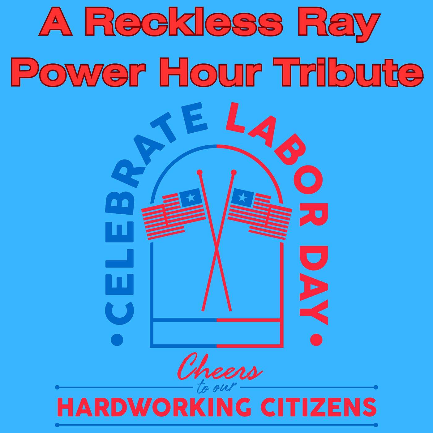 The Reckless Ray Power Hour