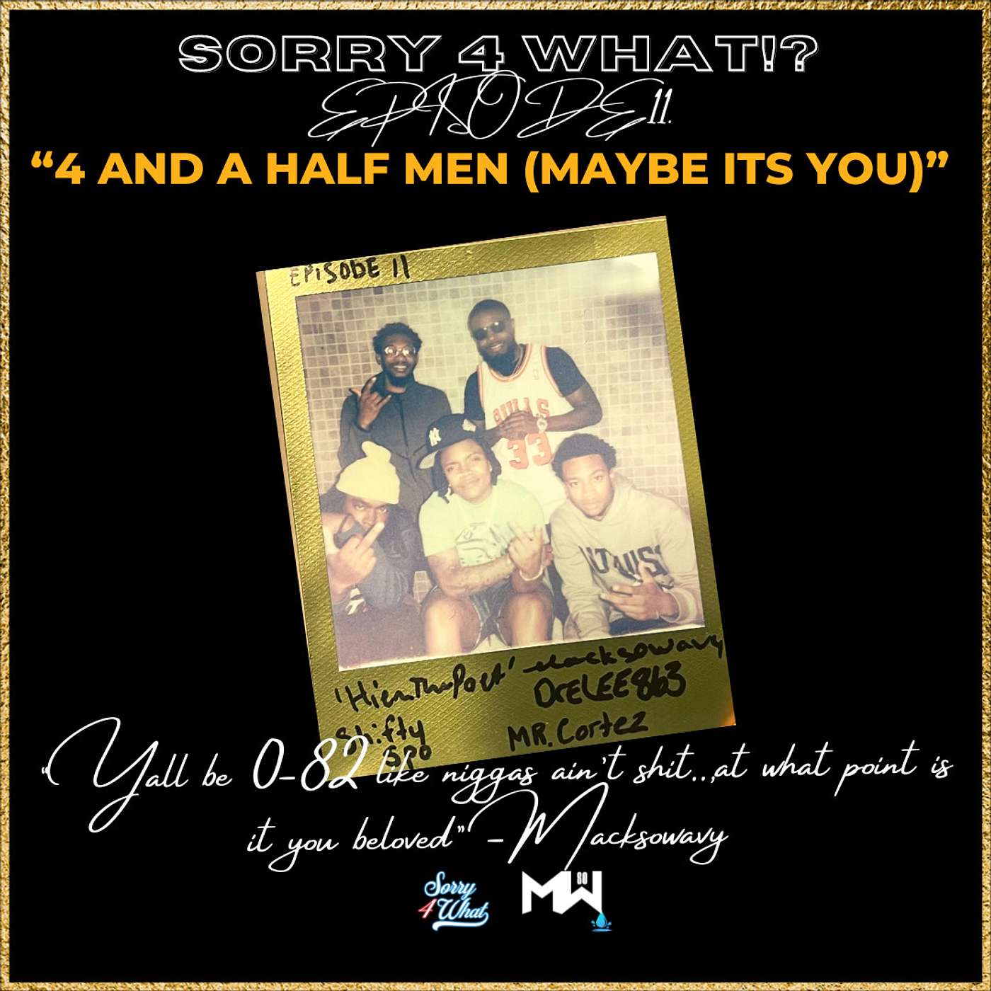 SORRY 4 WHAT PODCAST