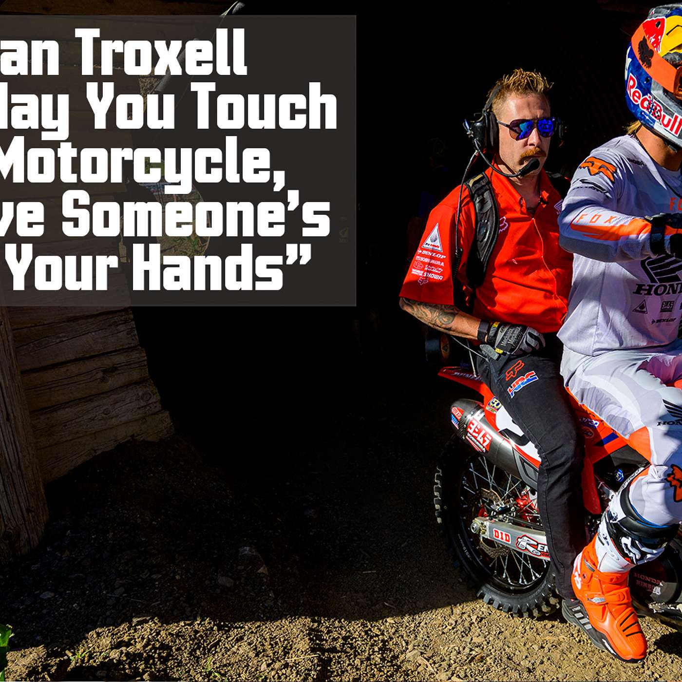 "Every Day You Touch That Motorcycle, You Have Someone's Life In Your Hand's" | Jordan Troxell on His Career