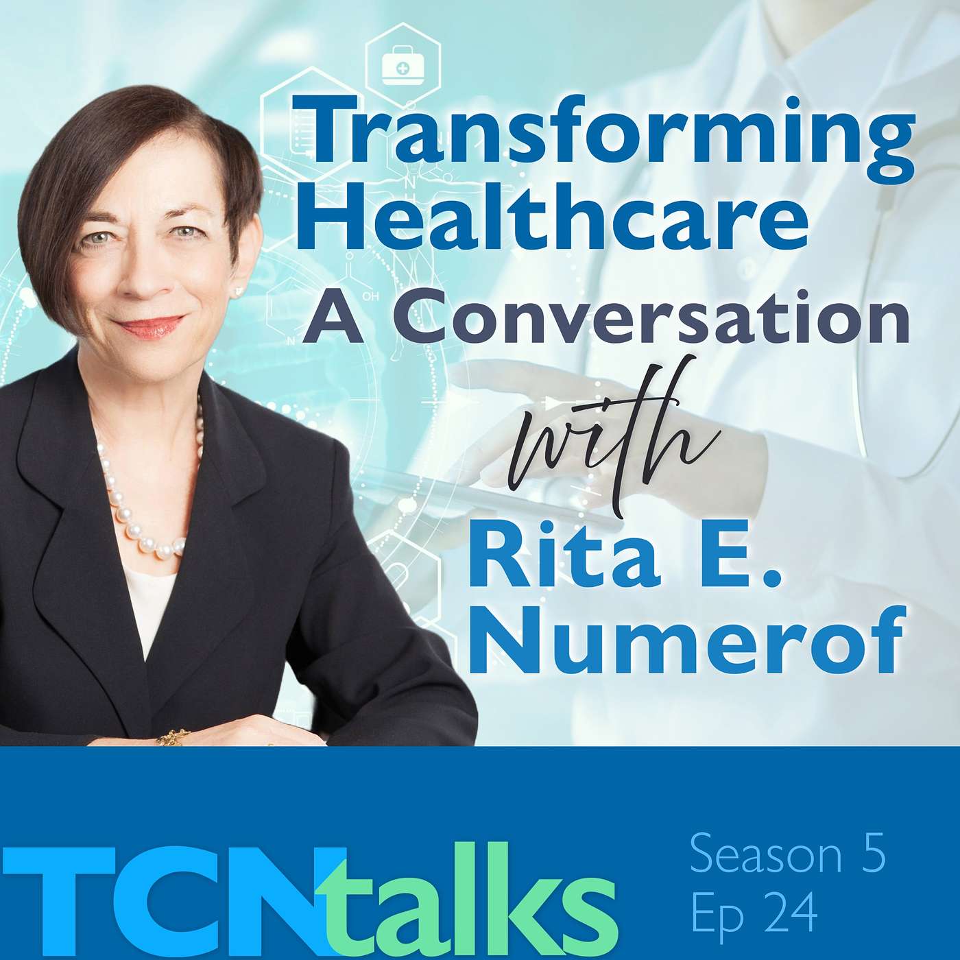 Transforming Healthcare: A Conversation with Rita E. Numerof