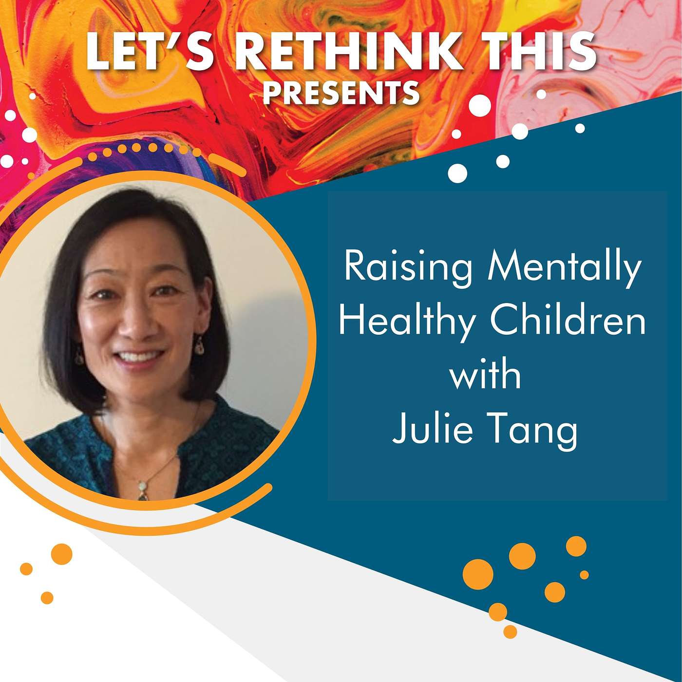Raising Mentally Healthy Children with Julie Tang Raising Mentally Healthy Children with Julie Tang