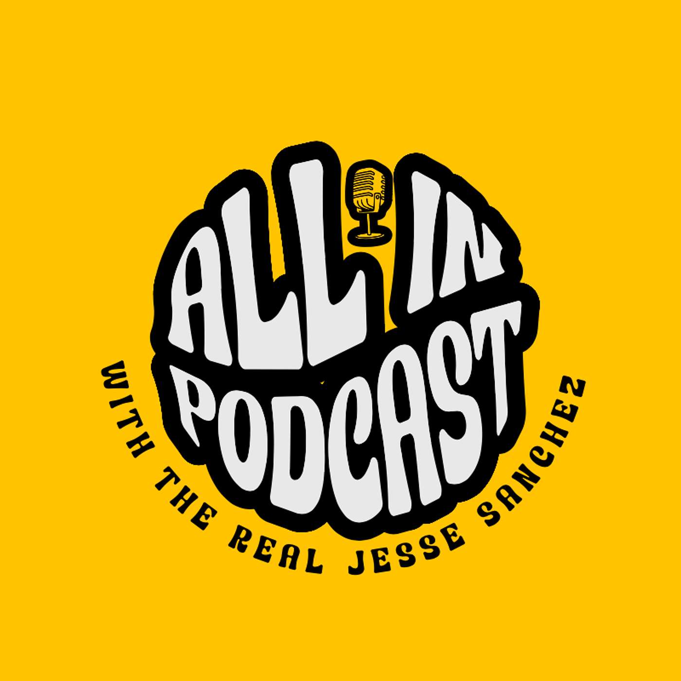 The All In Podcast w/ The Real Jesse Sanchez