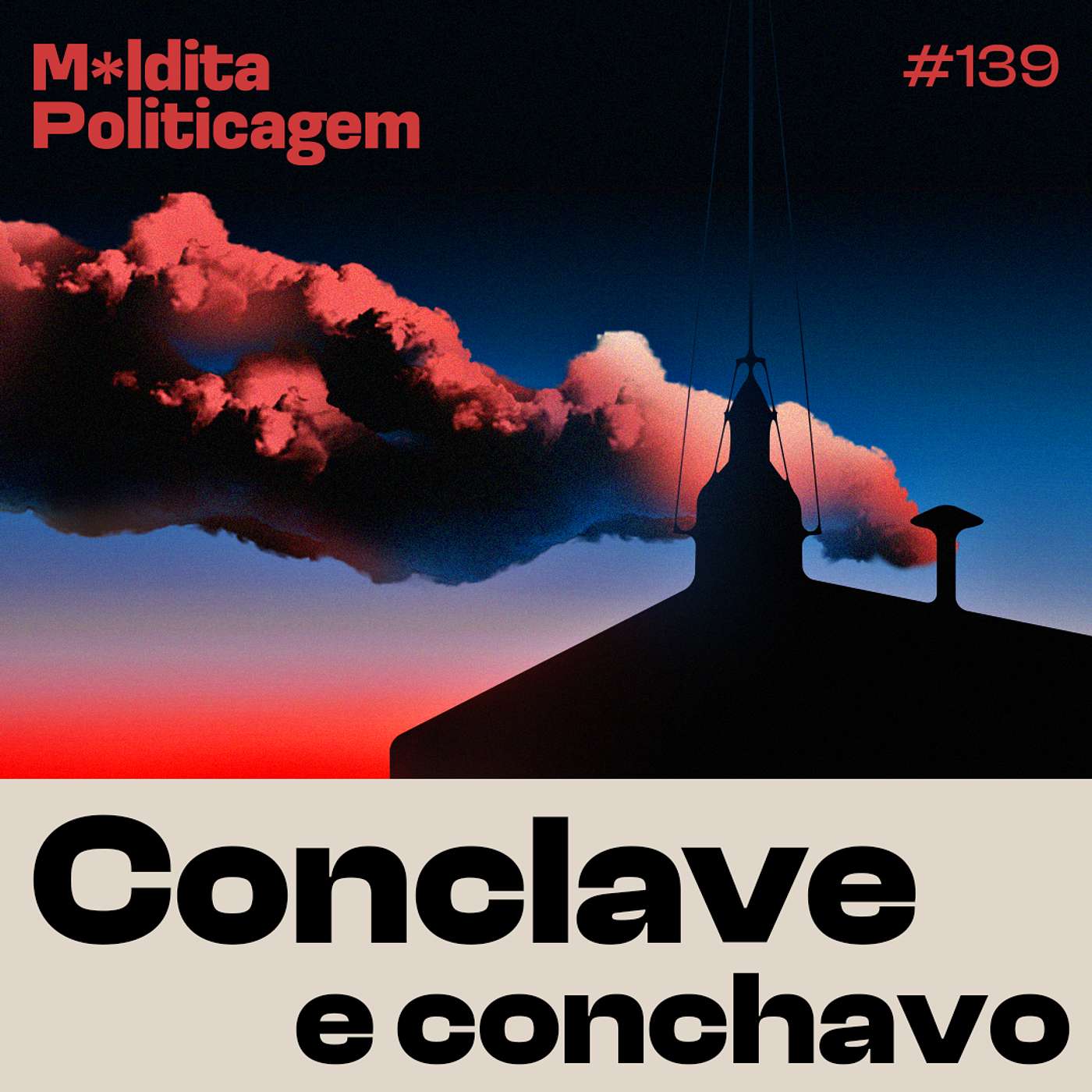 #139 - Conclave e conchavo