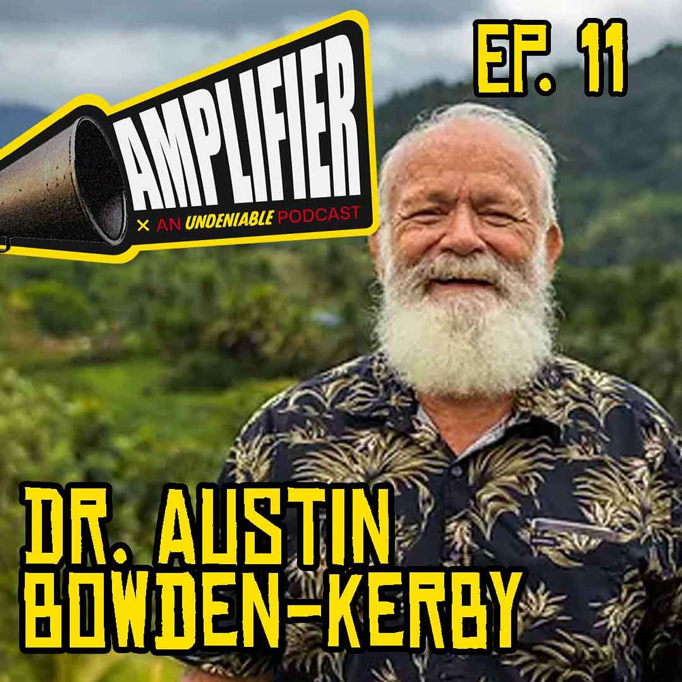 Amplifier Podcast Ep. 11: Austin Bowden-Kerby Amplifier Podcast Ep. 11: Austin Bowden-Kerby