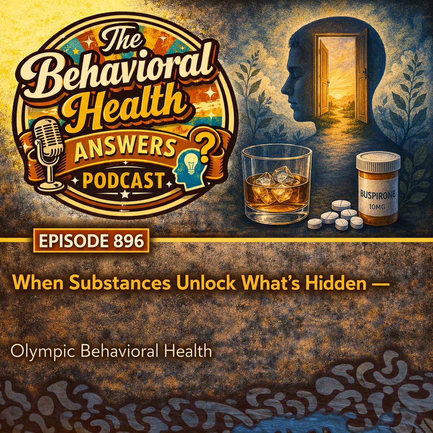 Episode 896: When Substances Unlock What's Hidden | Olympic Behavioral Health episode artwork