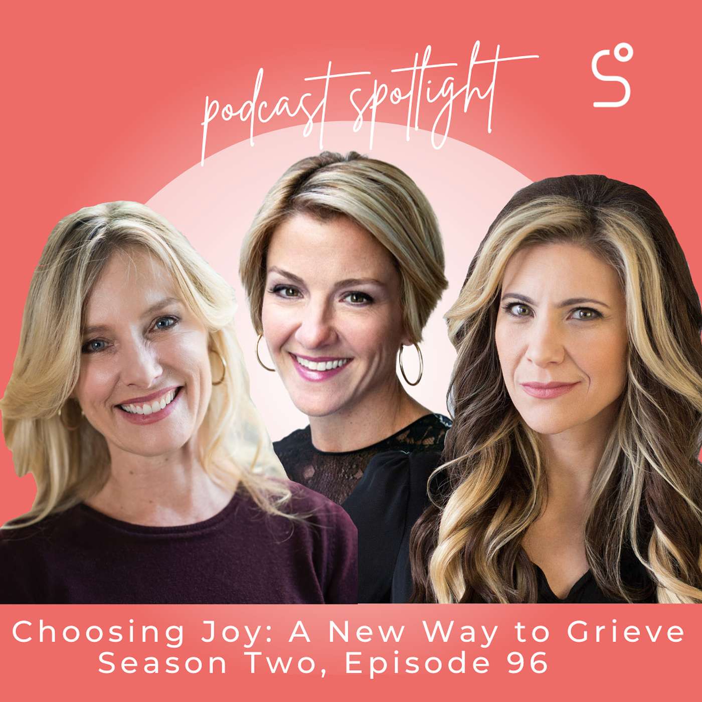 Choosing Joy: A New Way to Grieve - Episode 96