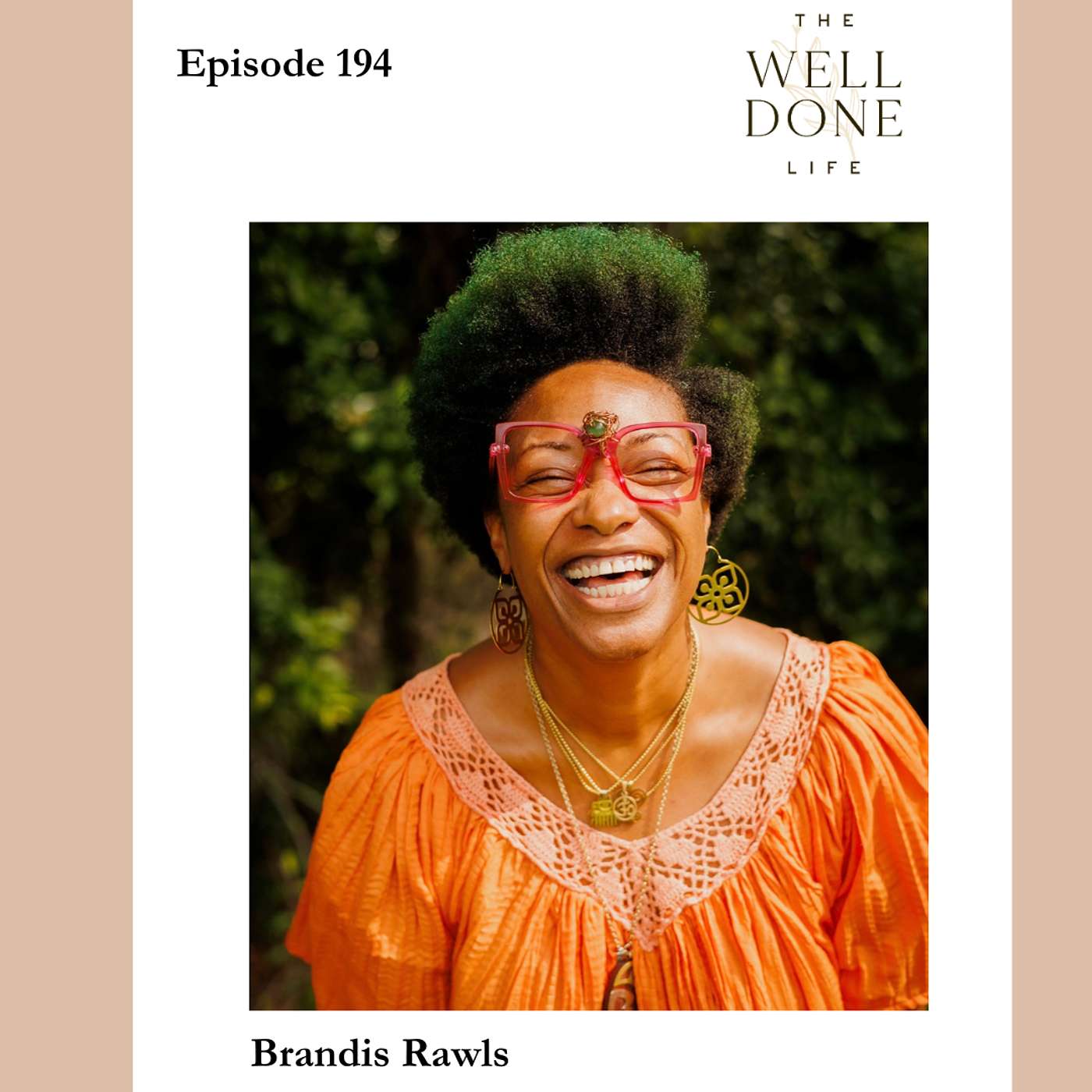 Episode 194: Wisdom and Rawness with Brandis Rawls