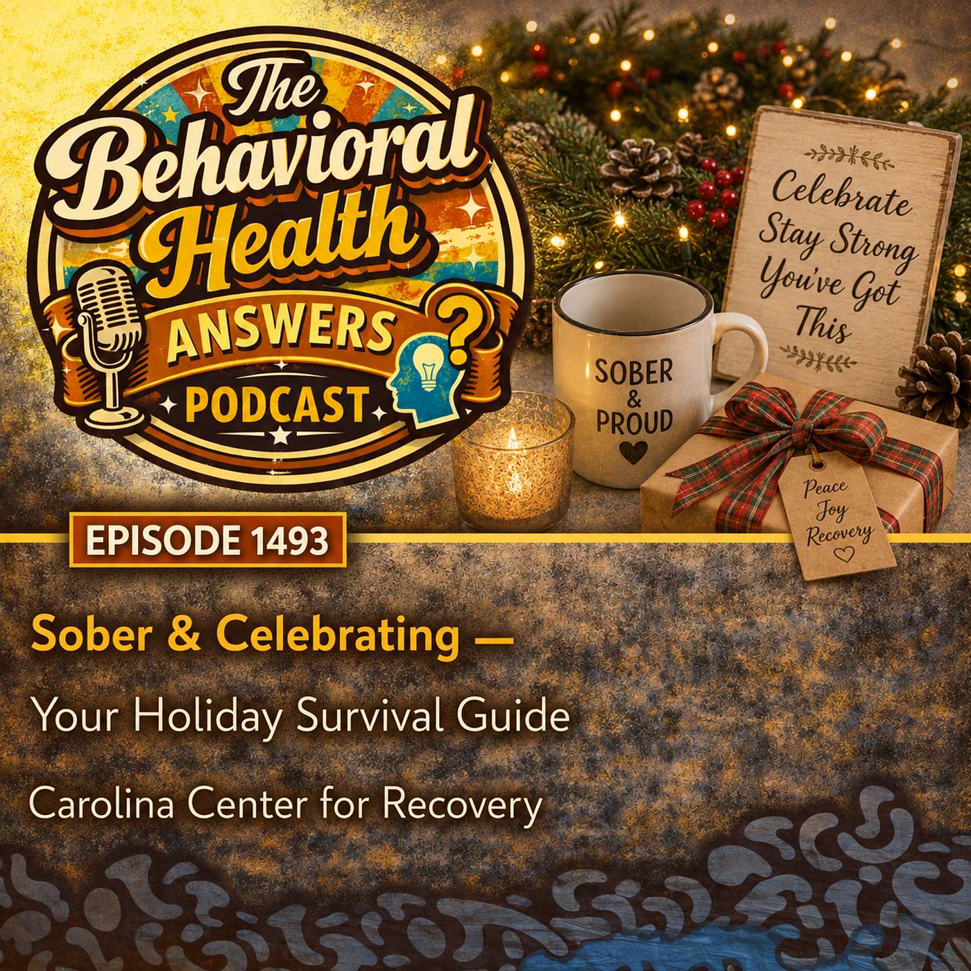 Episode 1493: Sober & Celebrating - Your Holiday Survival Guide | Carolina Center for Recovery episode artwork