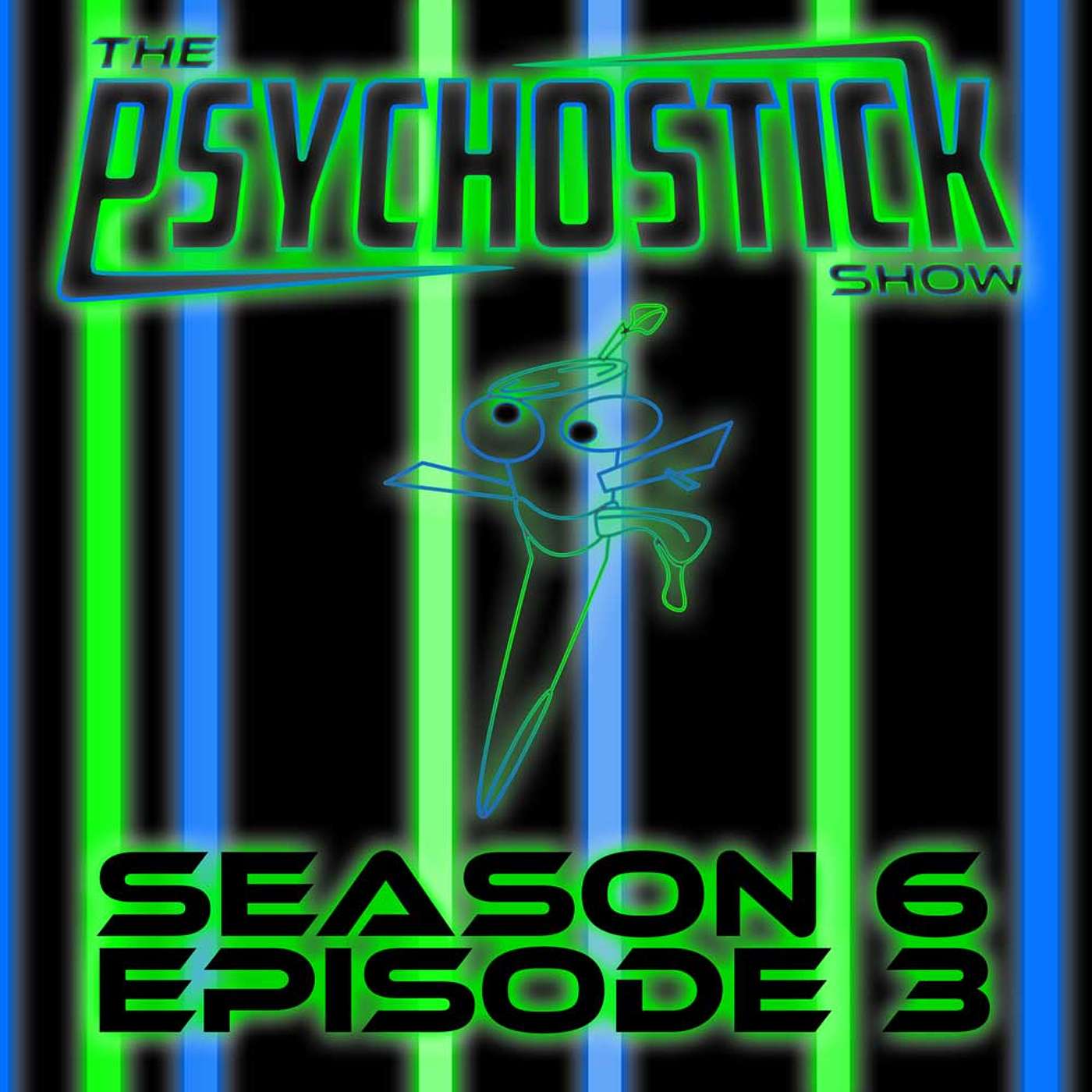 The Psychostick Show: Season 6, Episode 3