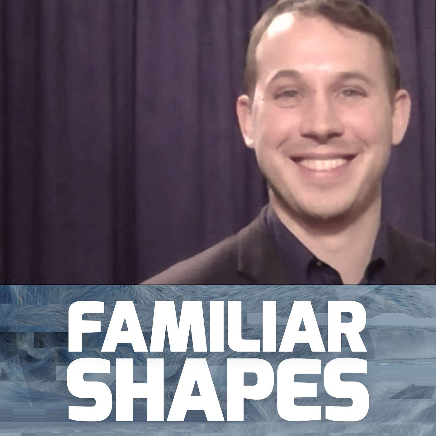 Familiar Shapes