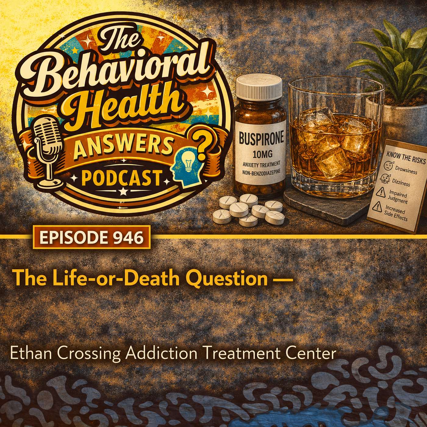Episode 946: The Life-or-Death Question | Ethan Crossing Addiction Treatment Center episode artwork