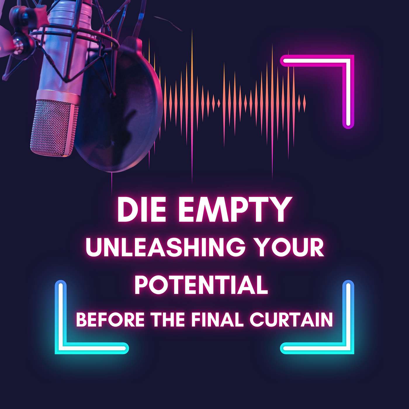 S1 E23: Die Empty: Unleashing Your Potential Before the Final Curtain