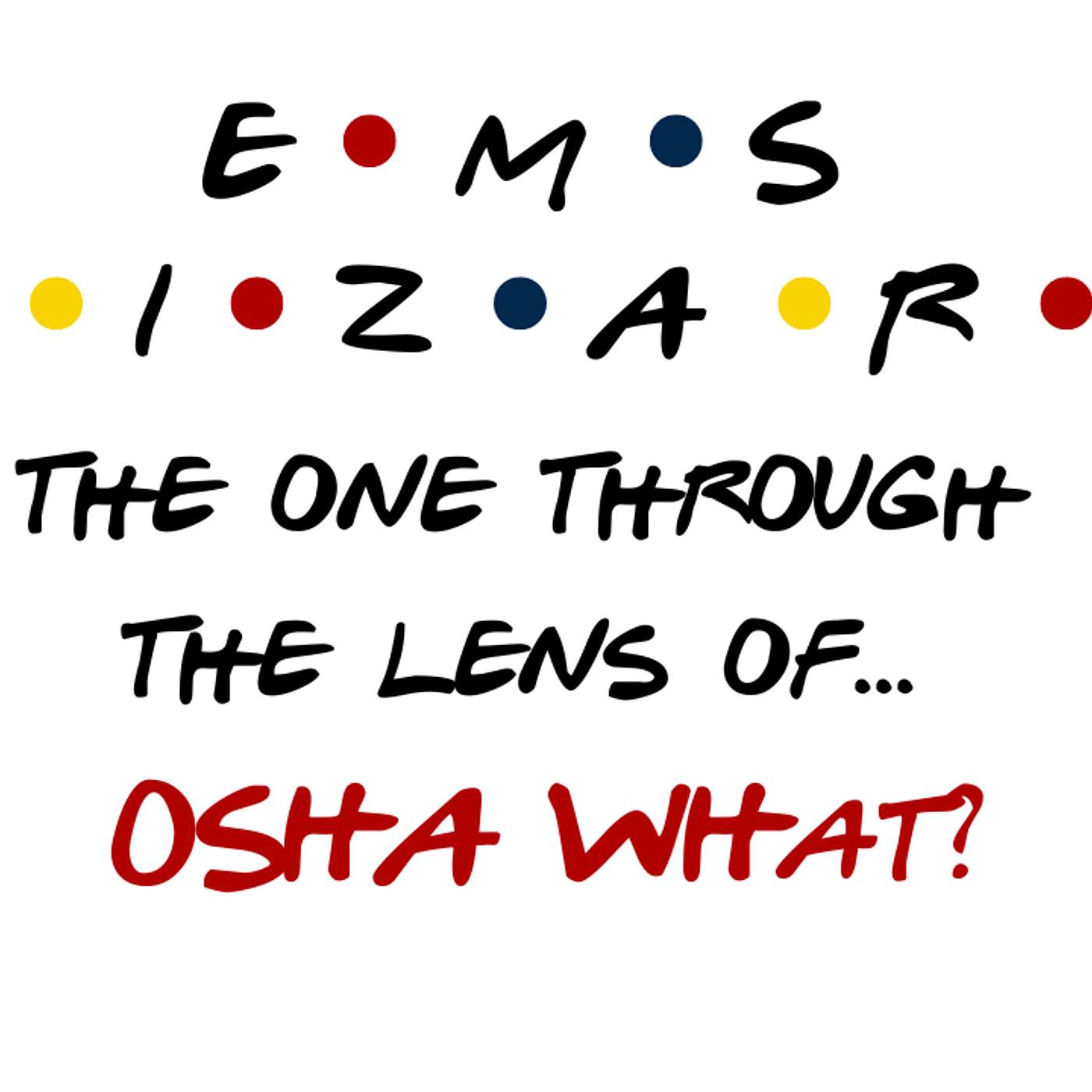 Through the Lens of - The EMS Wizard Podcast