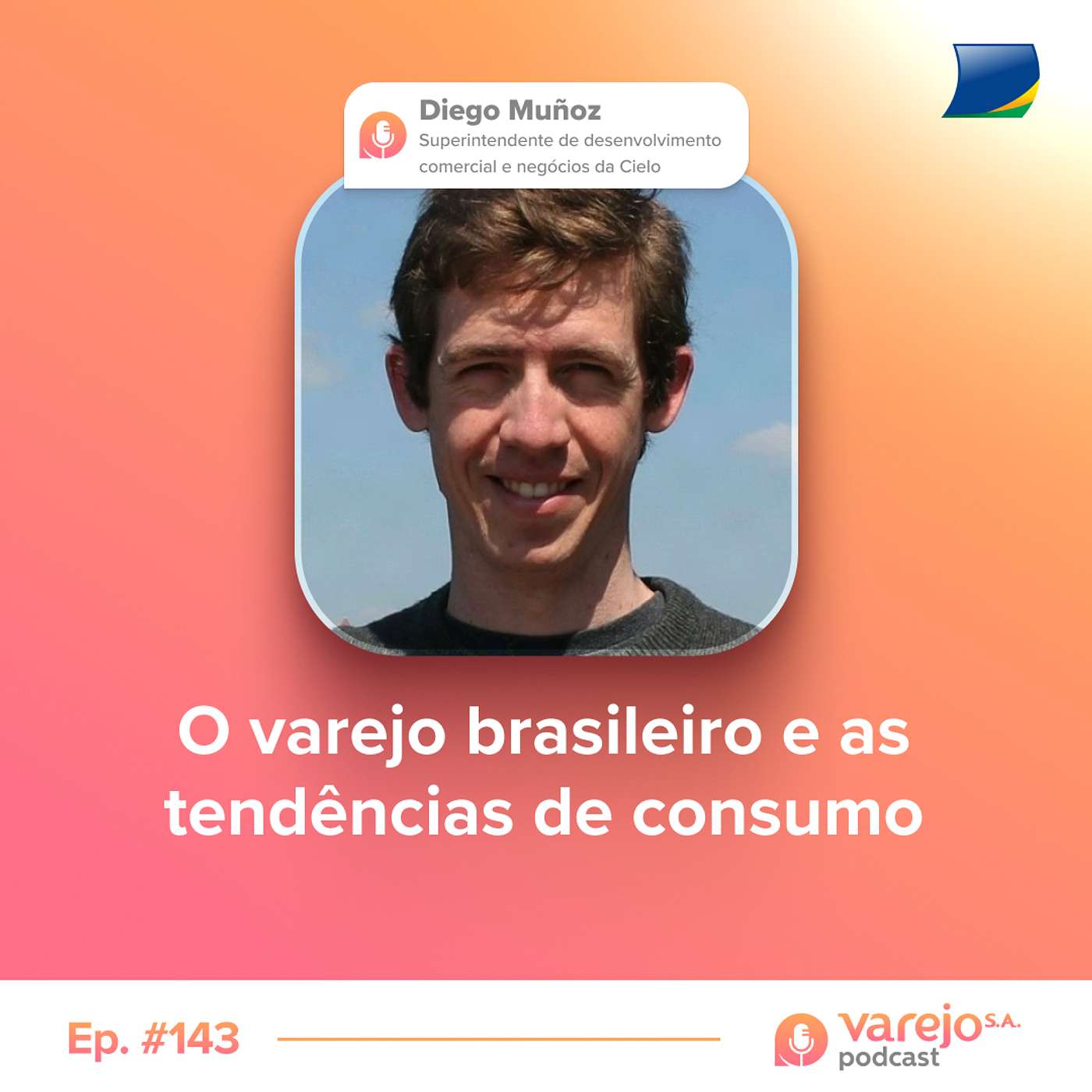 O varejo brasileiro e as tendências de consumo, com Diego Muñoz  | #143