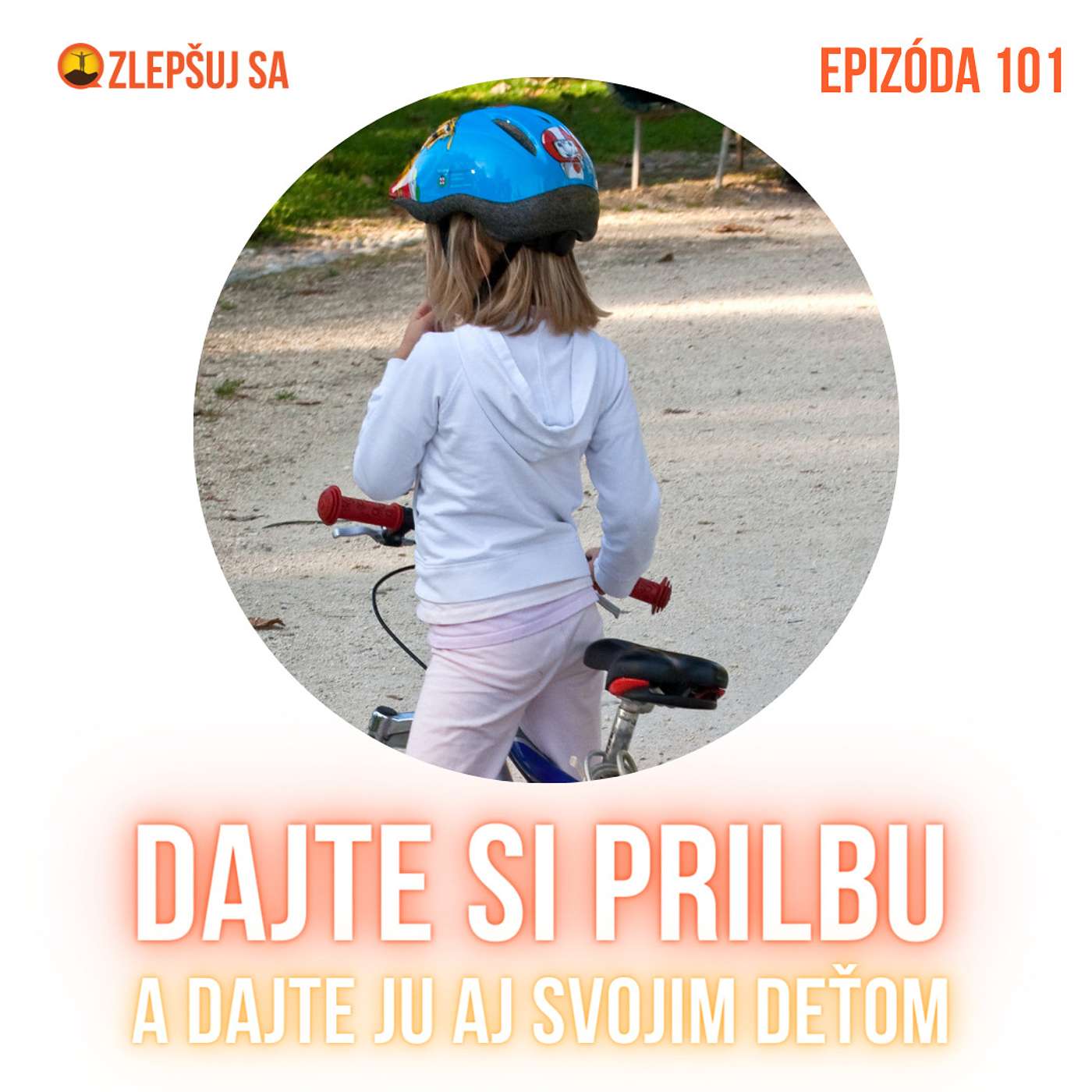 101. Dajte si prilbu. A dajte ju aj svojim deťom episode artwork