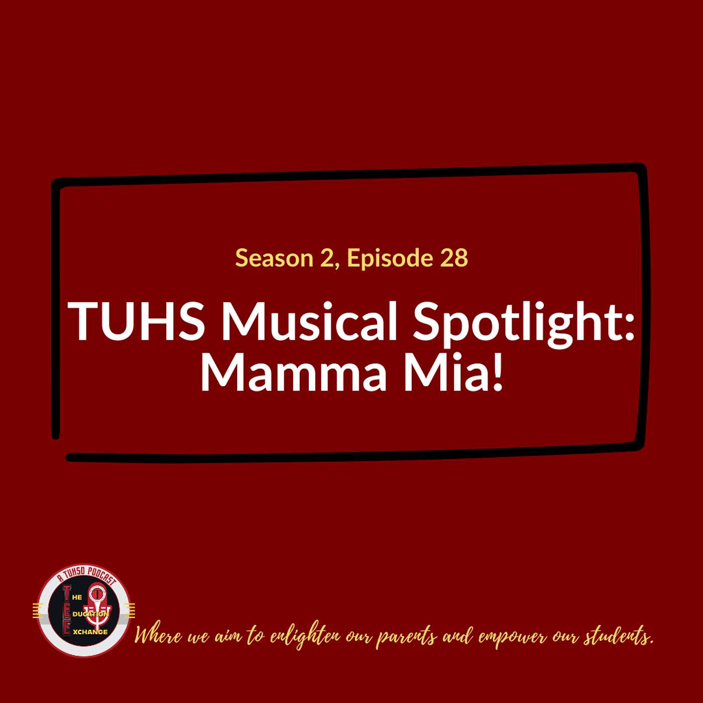 S2 E28 - TUHS Musical Spotlight: Mamma Mia! episode artwork