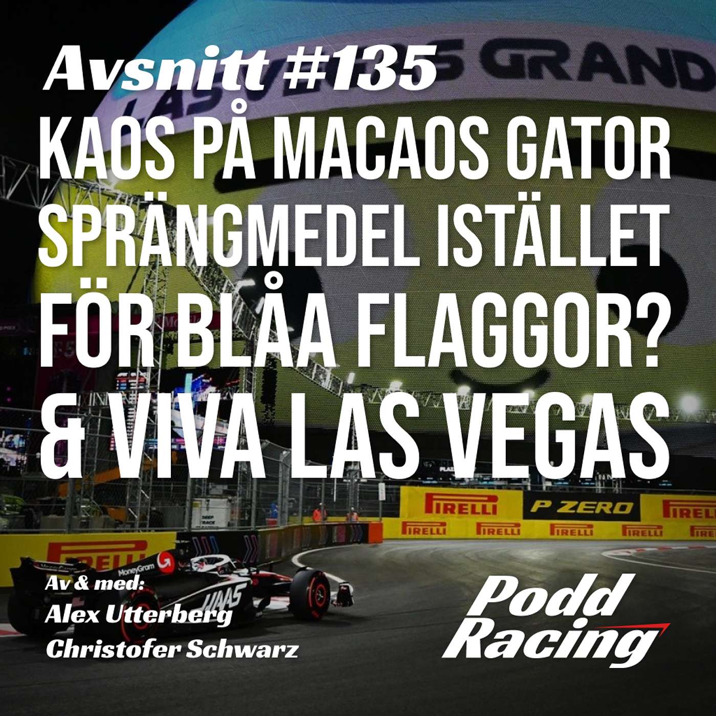 135. Kaos på macaos gator Sprängmedel istället för blåa flaggor? & Viva Las Vegas episode artwork