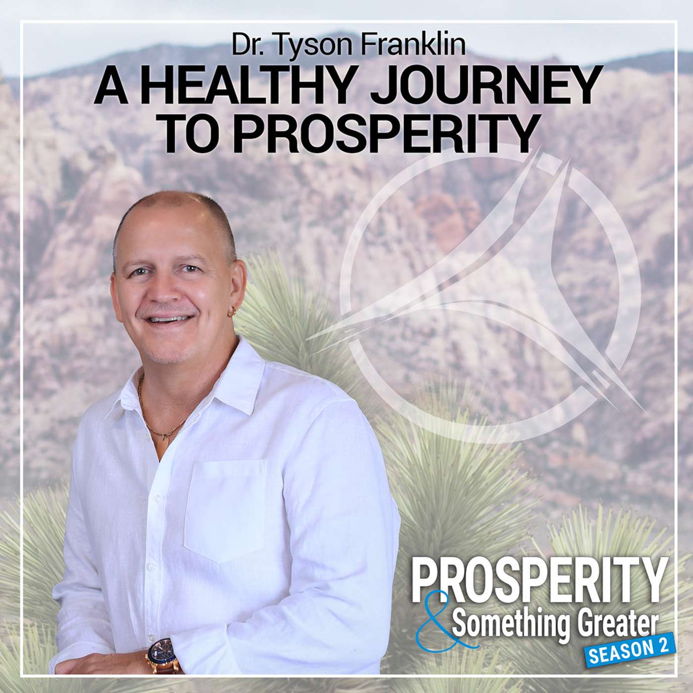 Ep. 30 | Dr. Tyson Franklin: A Healthy Journey to Prosperity