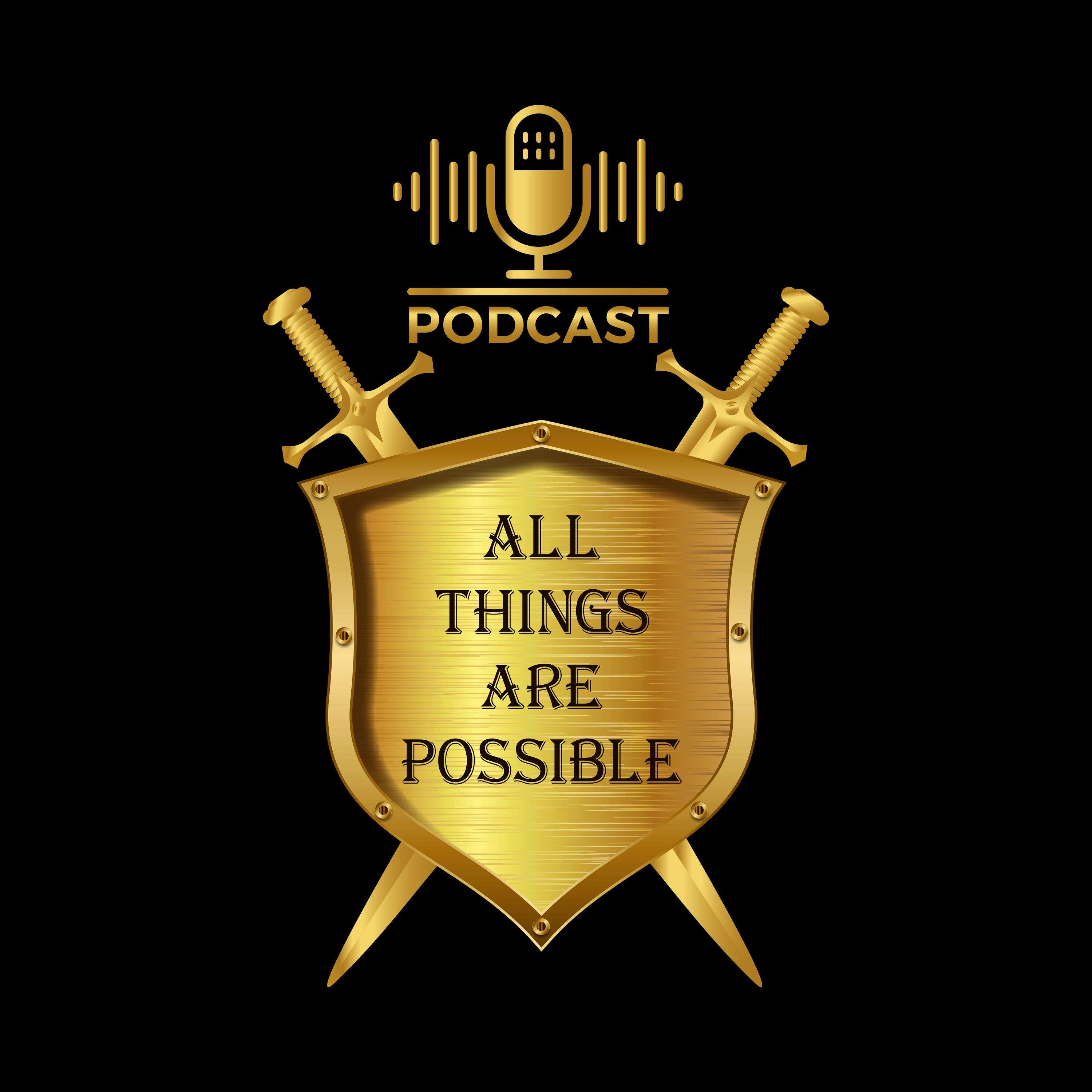 All Things Are Possible Christian Podcast