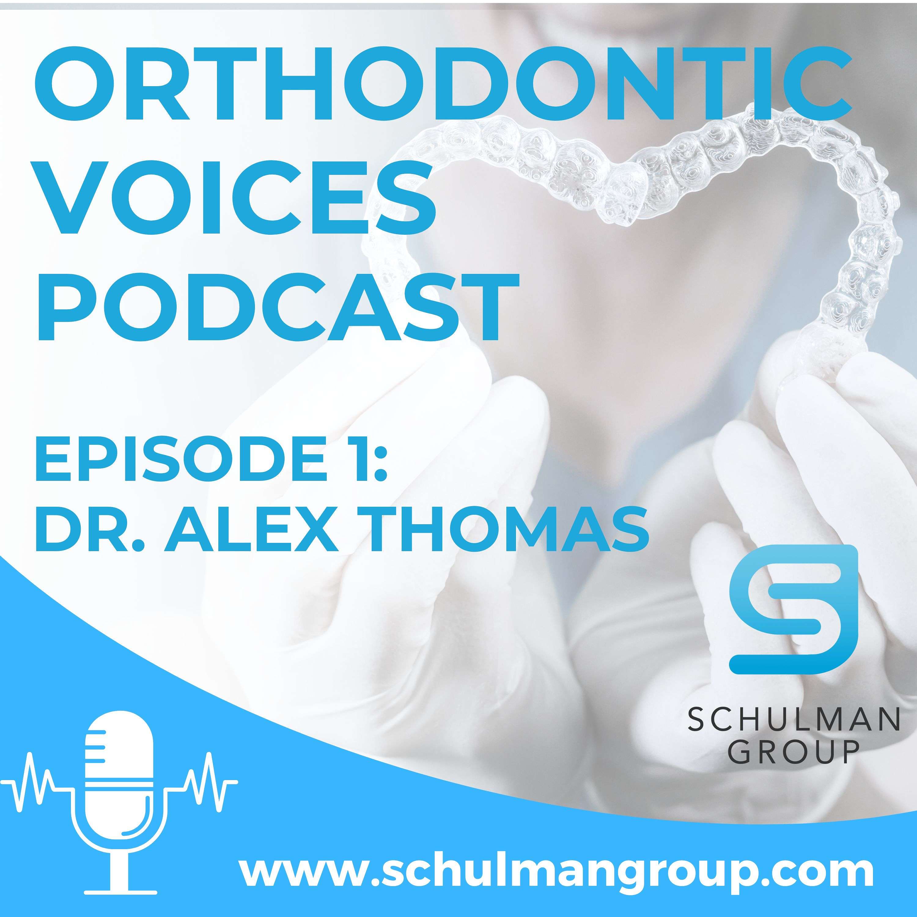 Orthodontic Voices - The Schulman Group Podcast