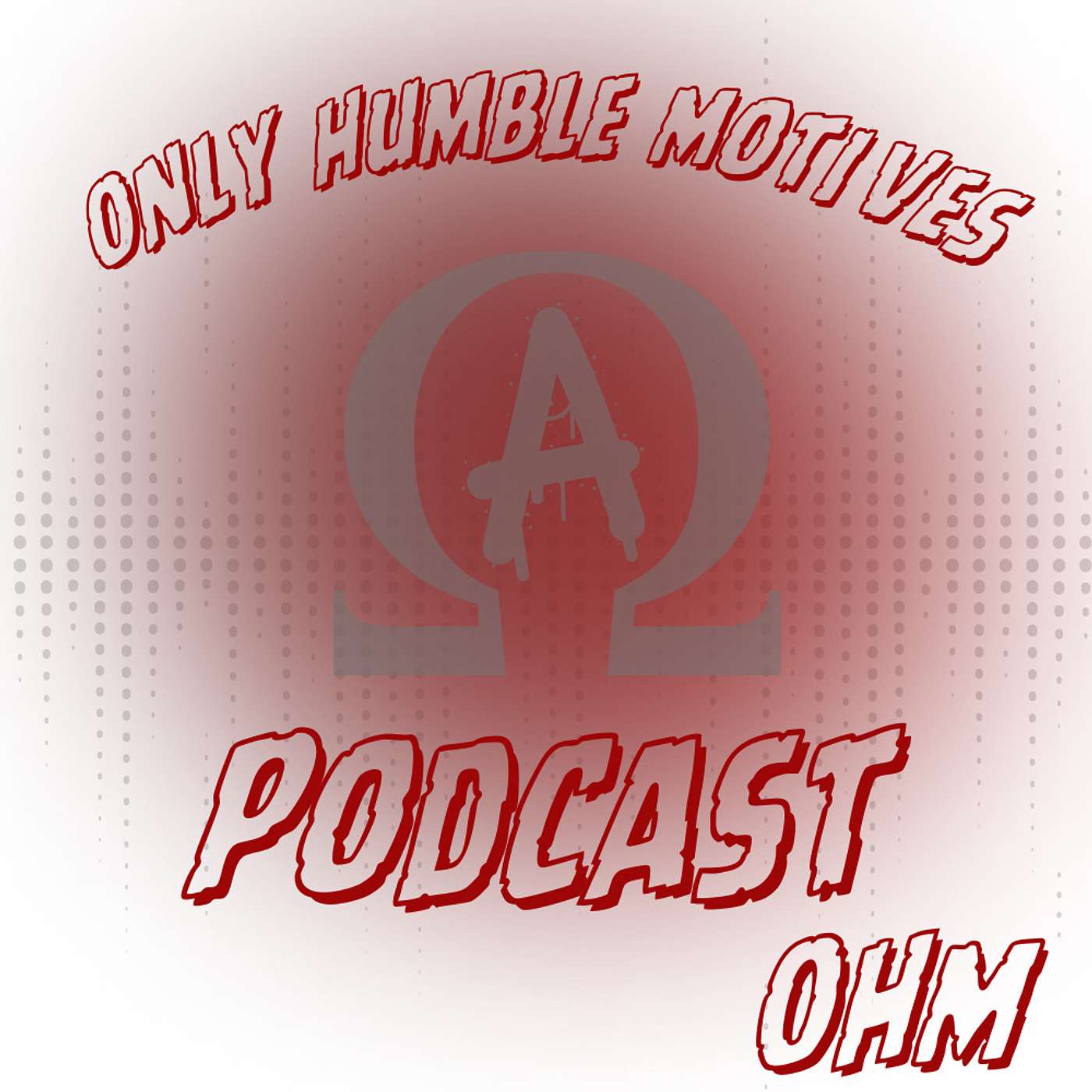 Only Humble Motives (OHM) podcast artwork