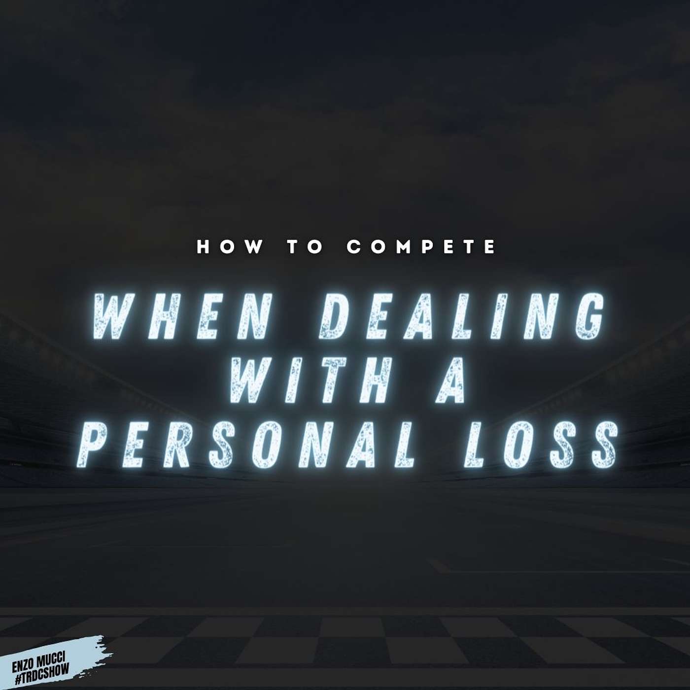 Competing Whilst Dealing With A Personal Loss | #TRDCSHOW S6 E29 Enzo Mucci episode artwork