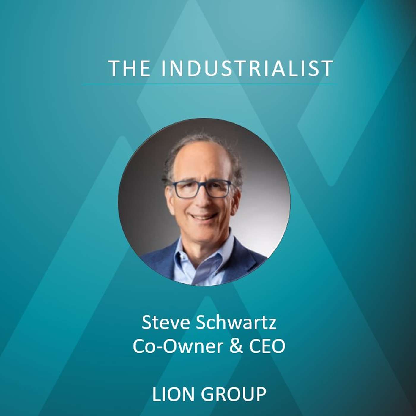 Protecting Heroes, Powering Excellence: A Conversation with Steve Schwartz, Owner & CEO of LION Group