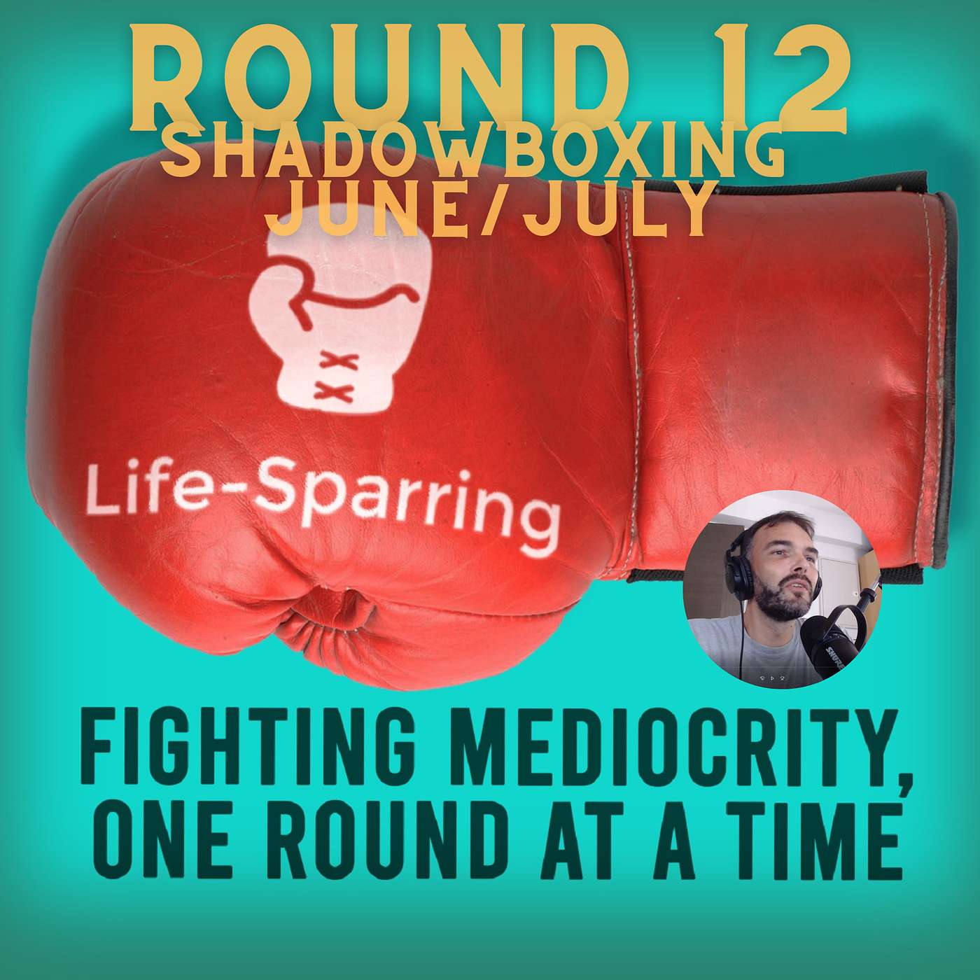 Life-Sparring Podcast - Fighting Mediocrity, One Round At A Time