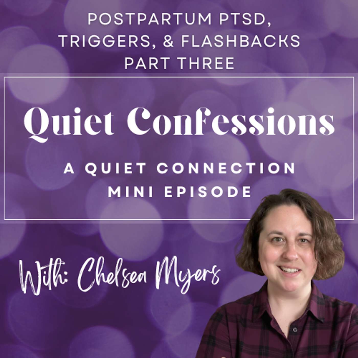 Quiet Confessions: Postpartum PTSD, Triggers, & Flashbacks Pt. 3 episode artwork
