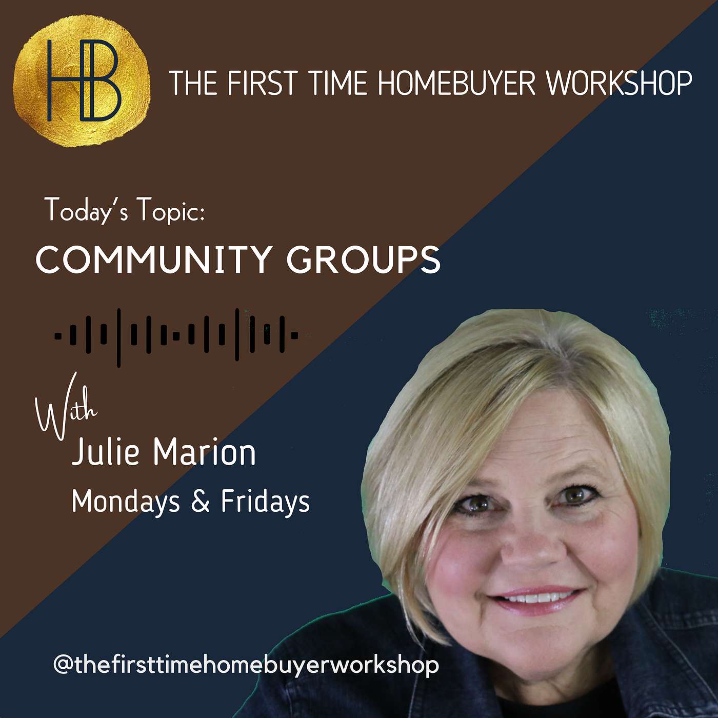 The First Time Homebuyer Workshop ~ Community Groups & How They Effect Change