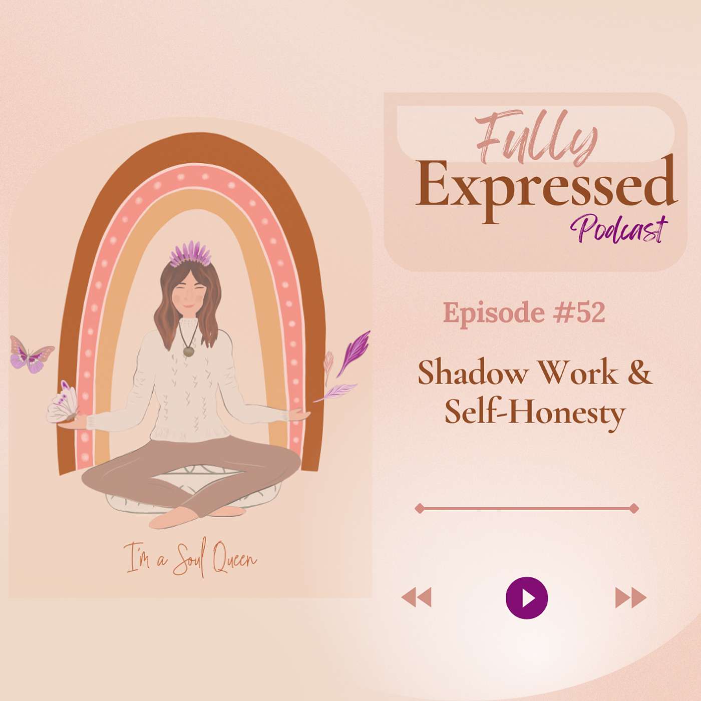 Episode #52 -  Shadow Work & Self-Honesty