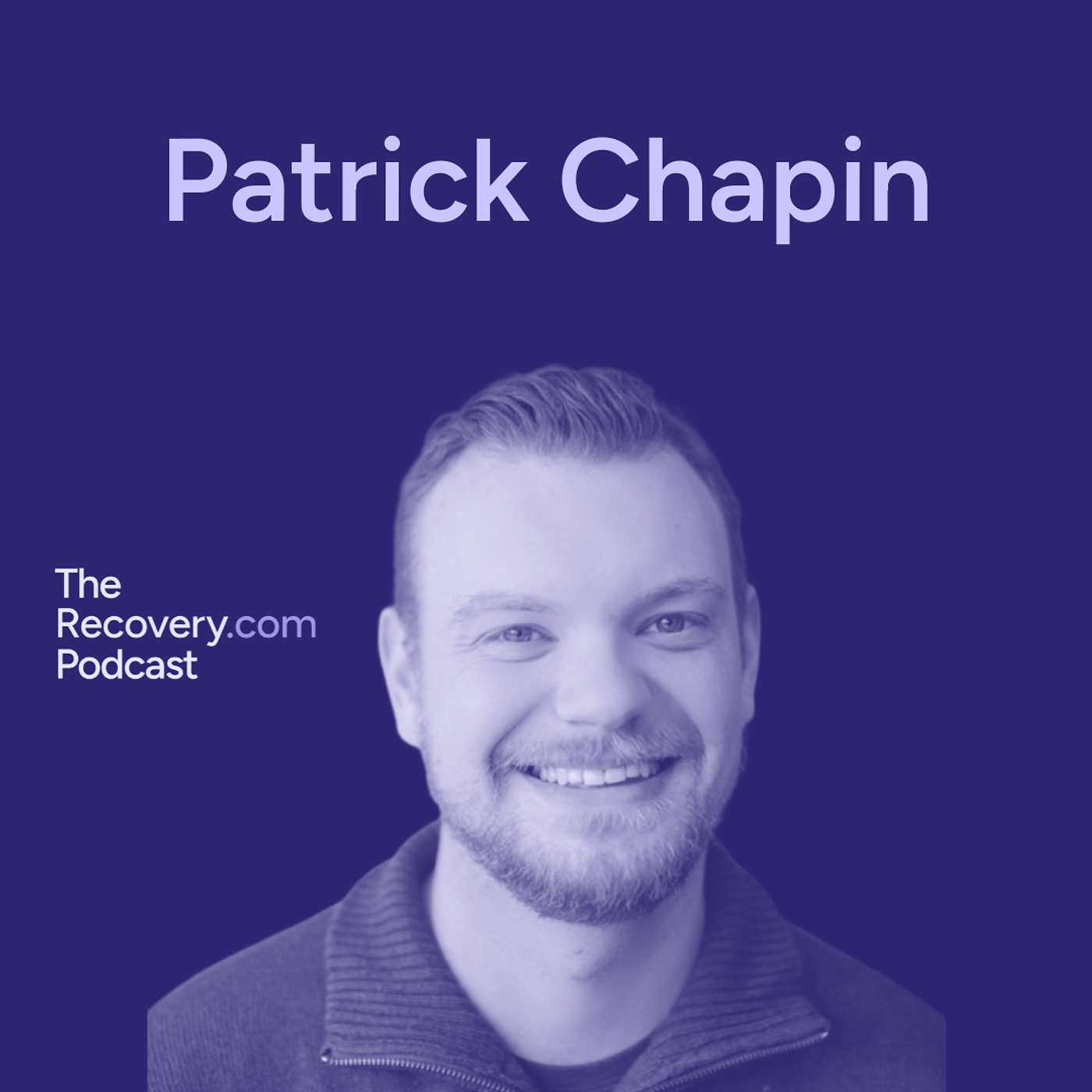 Whole-Life Winning: Patrick Chapin on Embracing Comprehensive Recovery and Mental Wellness (Episode 23)