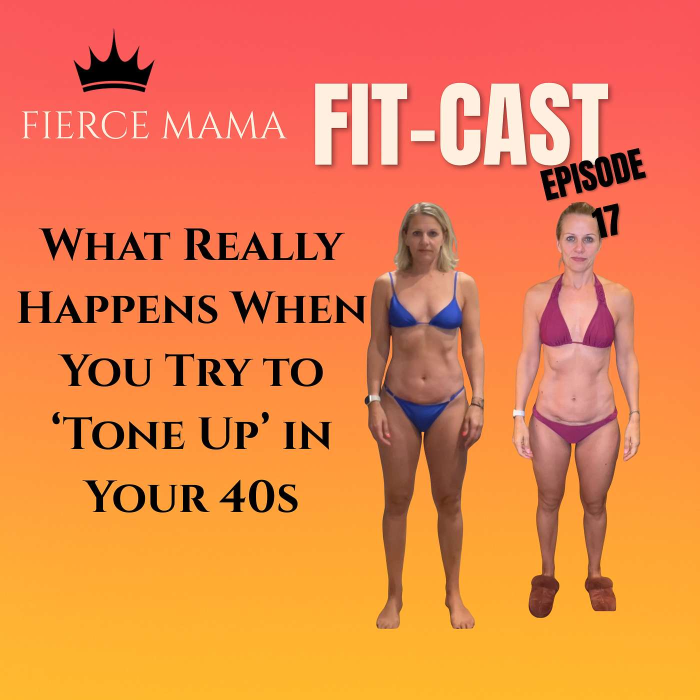 Episode 17 - What Really Happens When You Try to ‘Tone Up’ in Your 40s episode artwork