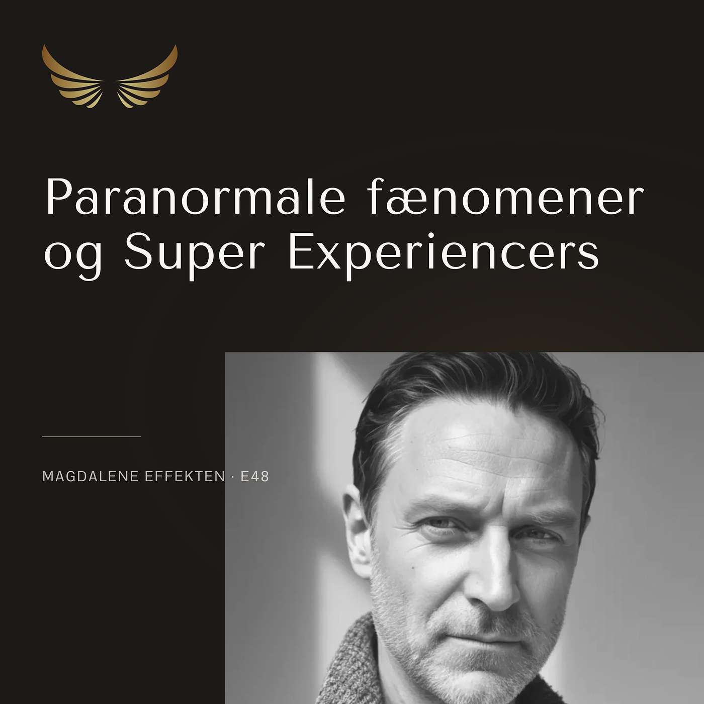 E48: Paranormale fænomener og Super Experiencers