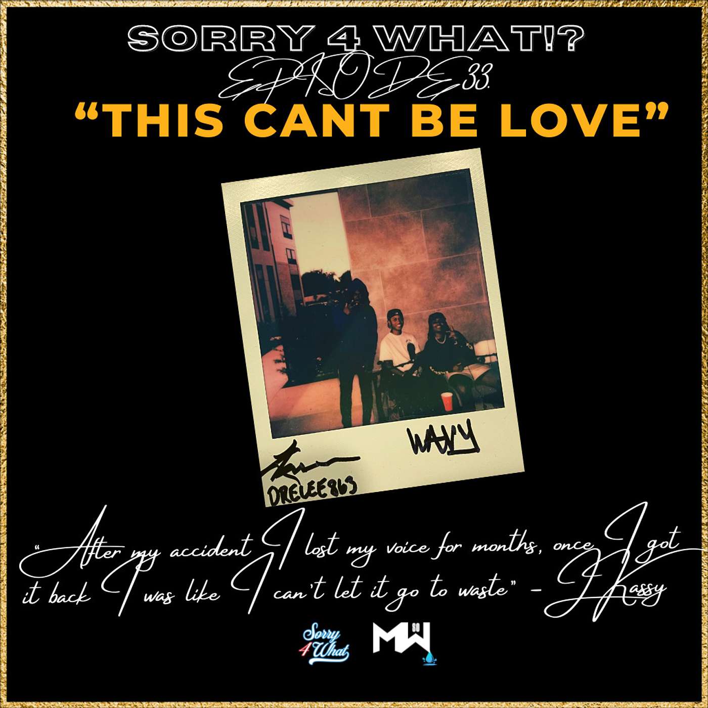 SORRY 4 WHAT PODCAST