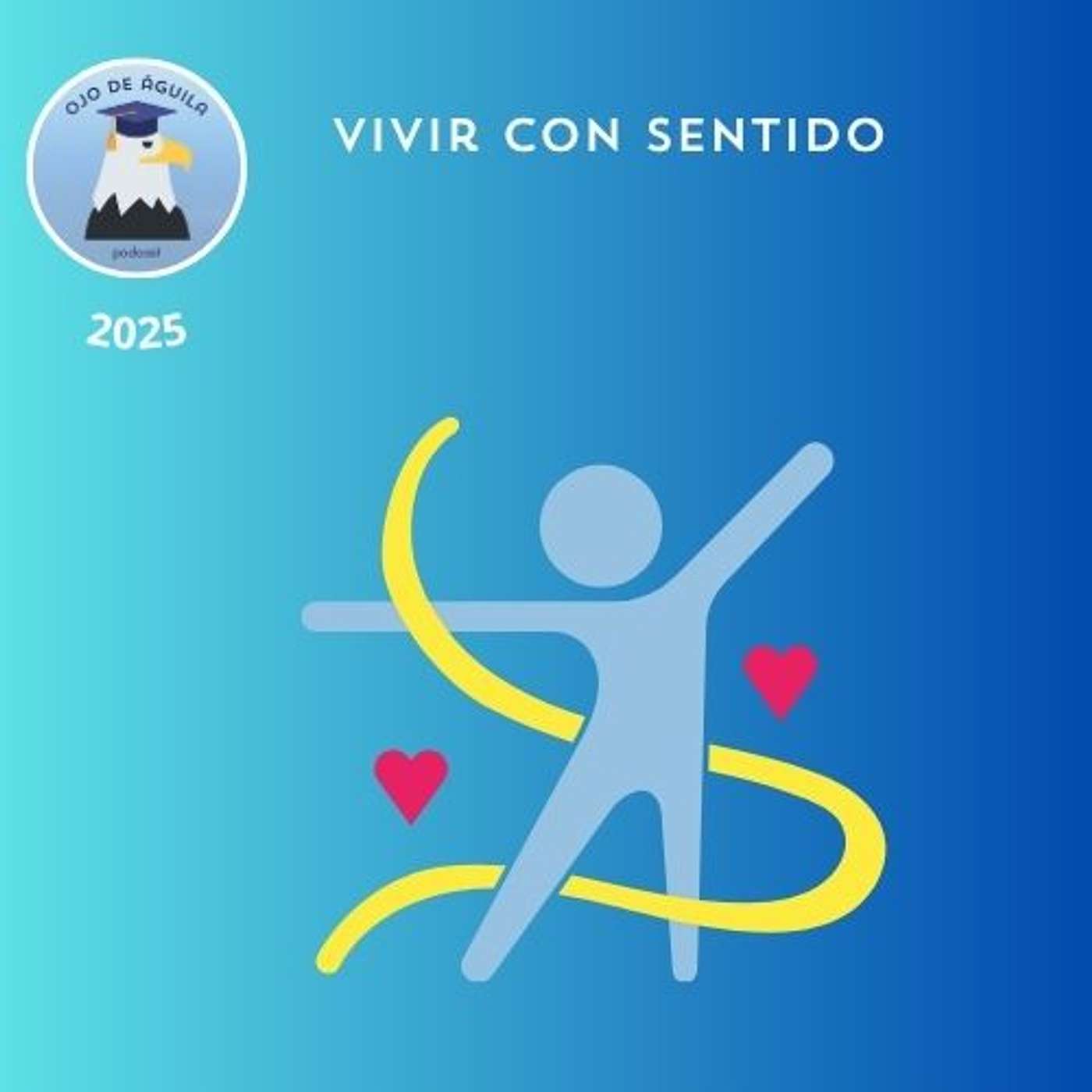 Ojo de Águila Cap 66 Vivir con sentido Ojo de Águila Cap 66 Vivir con sentido