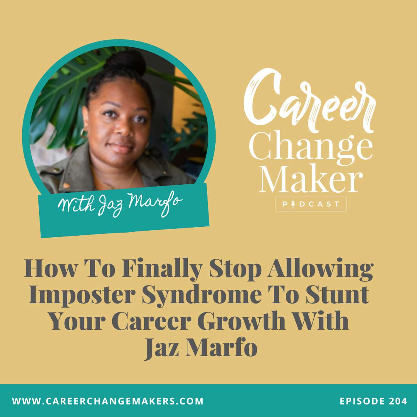 The Career Change Maker Podcast I Career Change, Career Advancement & Leadership Development