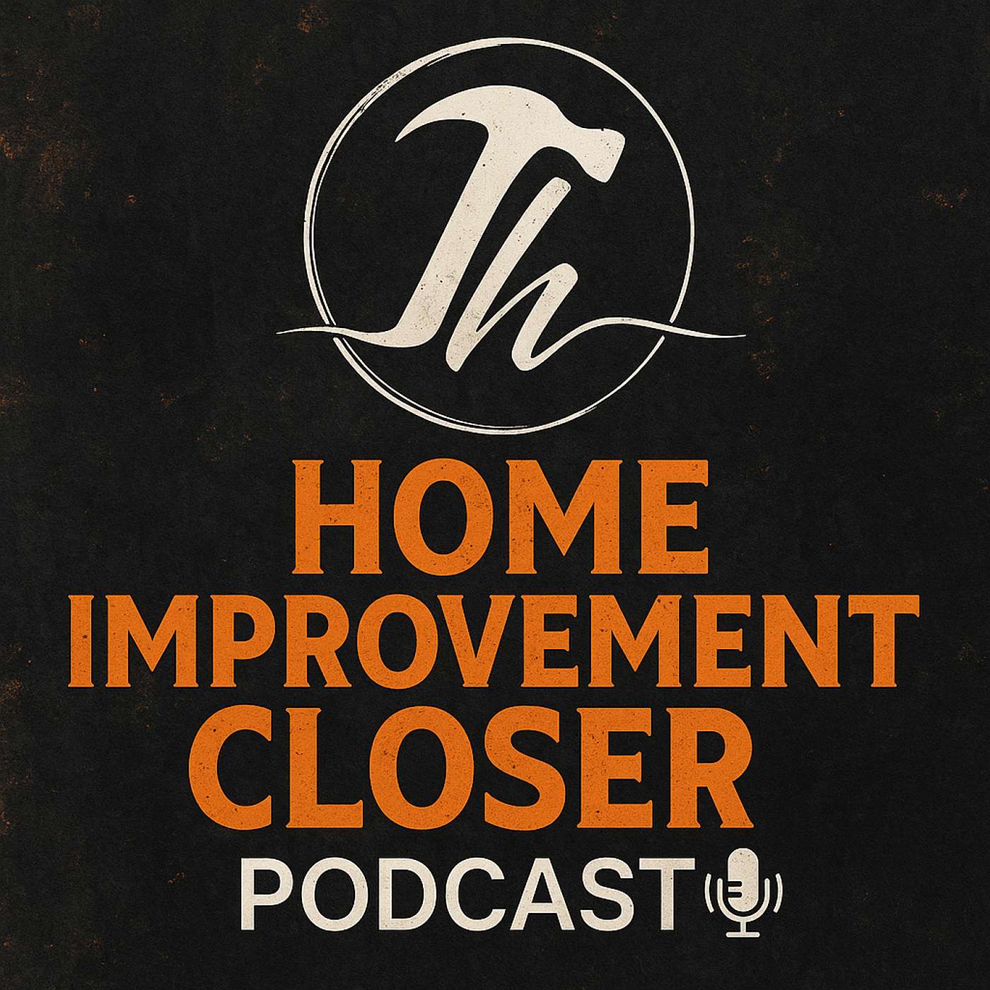Home Improvement Closer Podcast