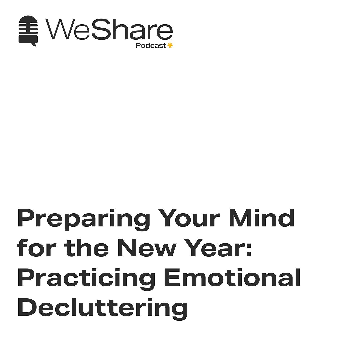 Episode 15: Preparing Your Mind for the New Year: Practicing Emotional Decluttering