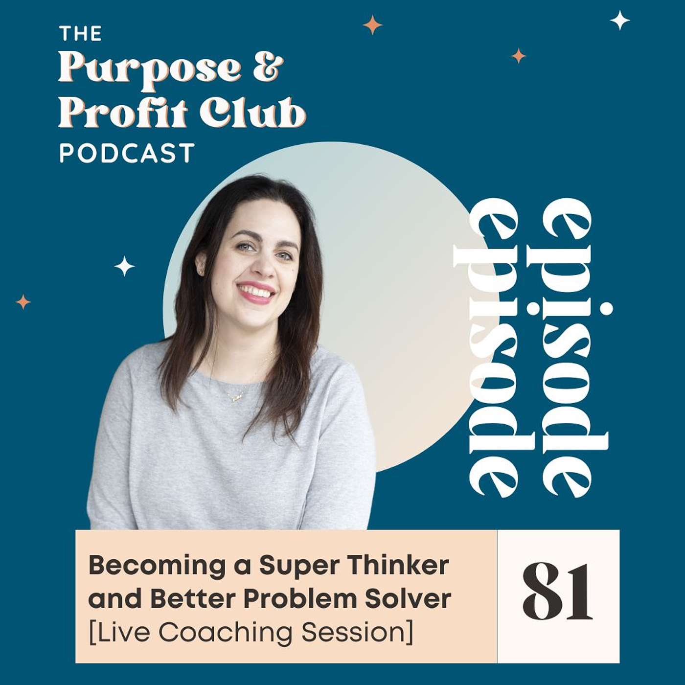 81. Becoming a Super Thinker and Better Problem Solver [Live Coaching Session]