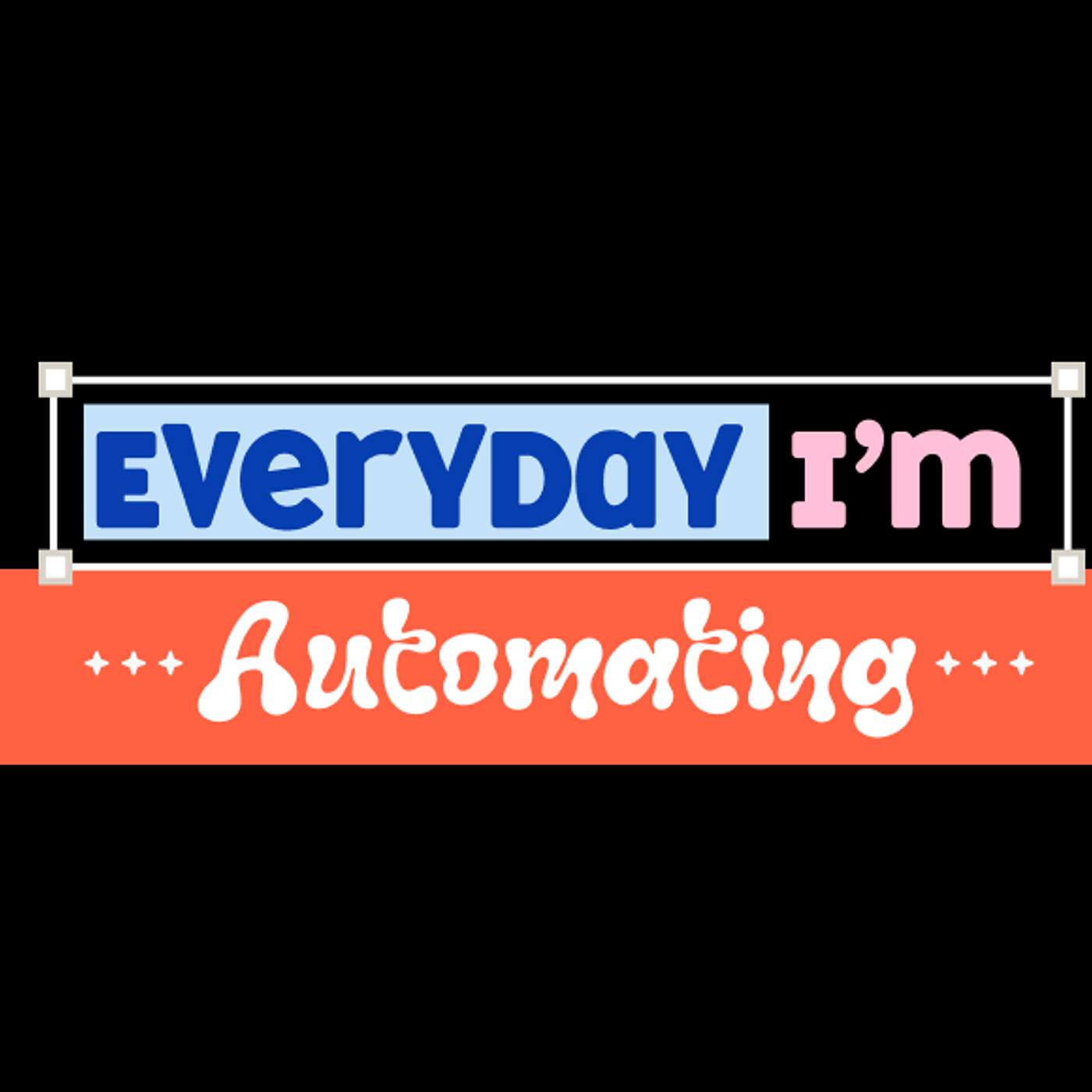 Everyday I am automating