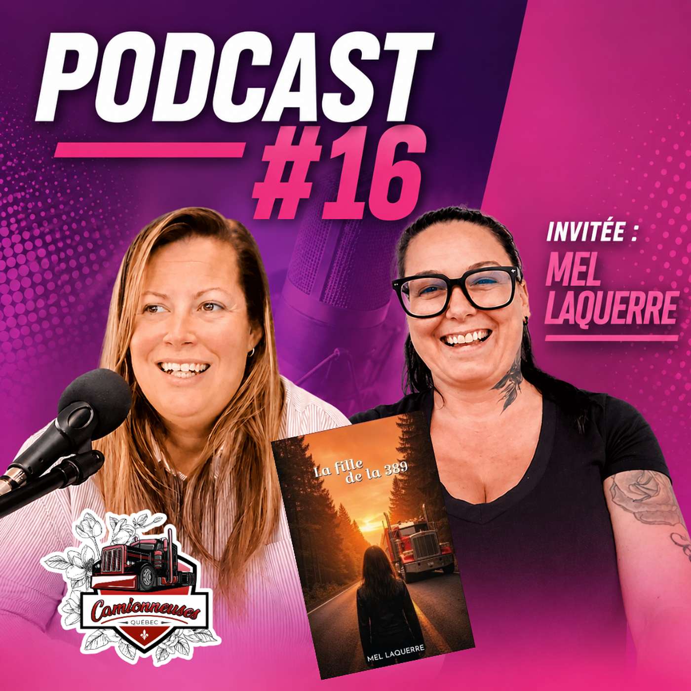 🎙️Épisode 16 - Camionneuses Québec - Avec Mel Laquerre, camionneuse, femme d’affaire et autrice 🚛 episode artwork