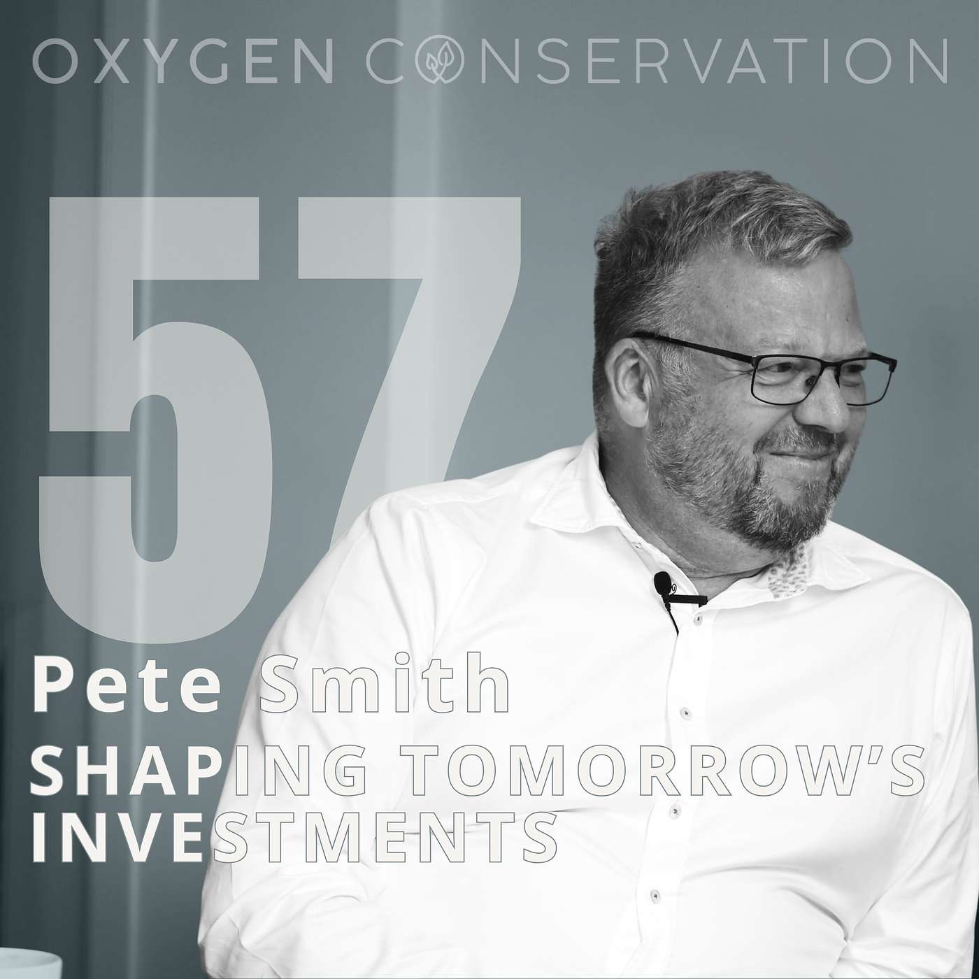 E57 Pete Smith: Shaping Tomorrow's Investments