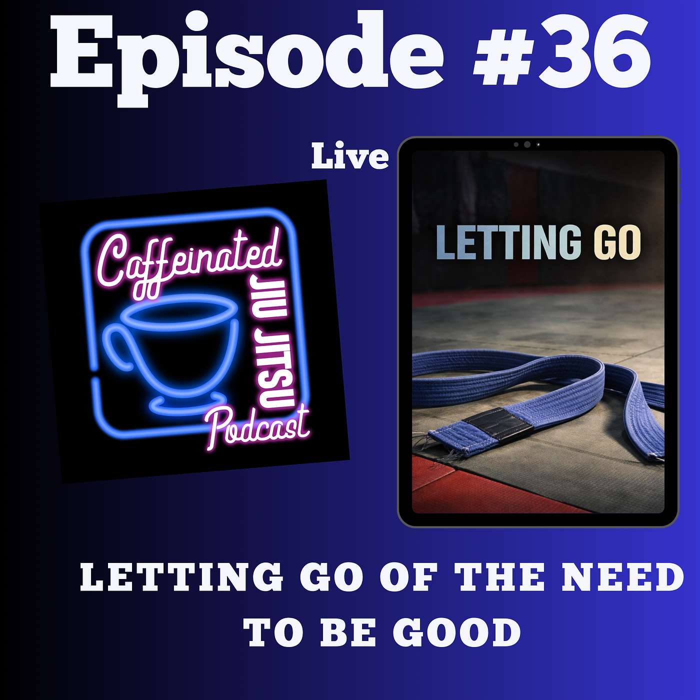 Returning With Intention: Letting Go Of The Need To Be Good At Jiu-Jitsu episode artwork
