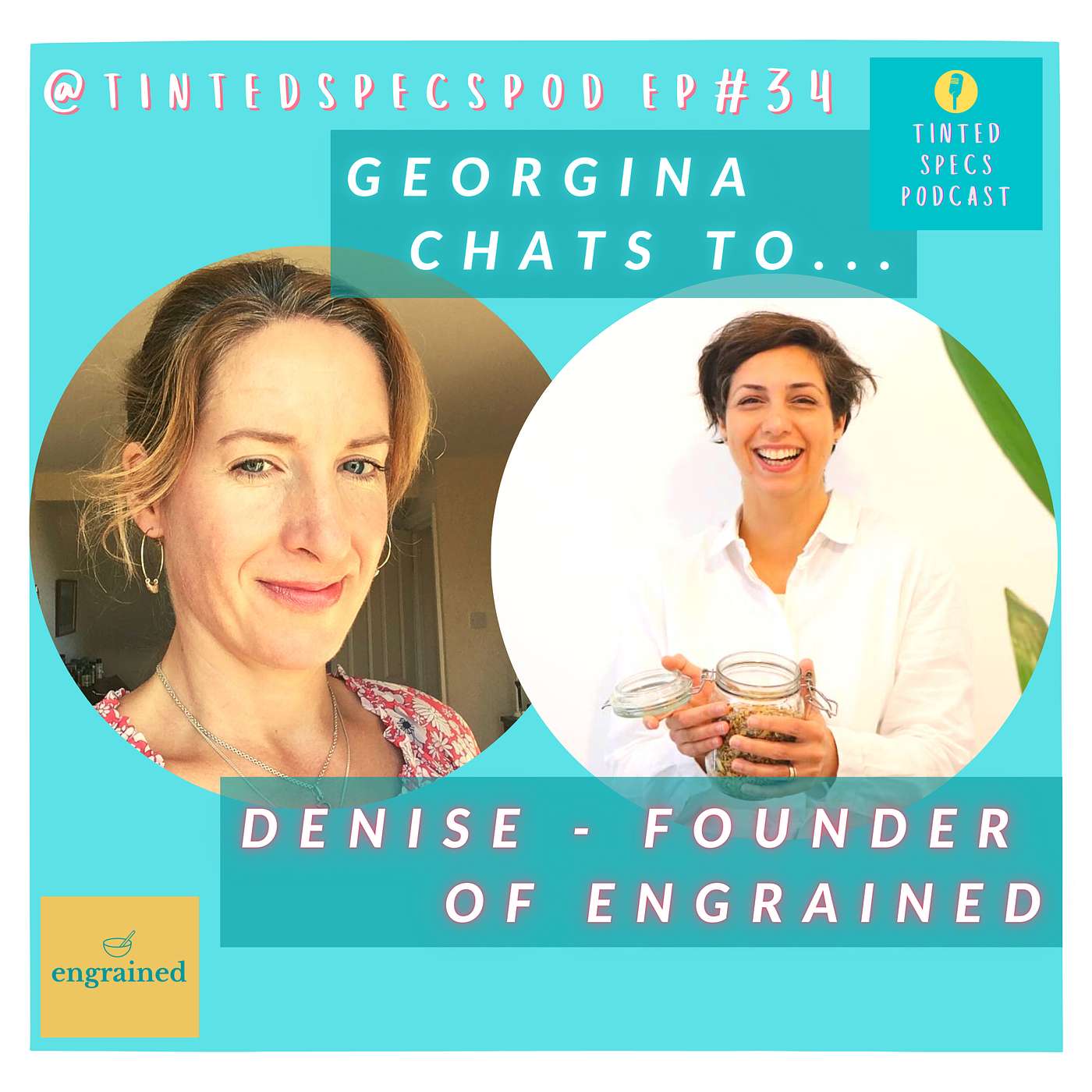 Ep 34 - Georgina speaks to Denise founder of Engrained maker of artisan granola and muesli 😋🌾♻️ Ep 34 - Georgina speaks to Denise founder of Engrained maker of artisan granola and muesli 😋🌾♻️