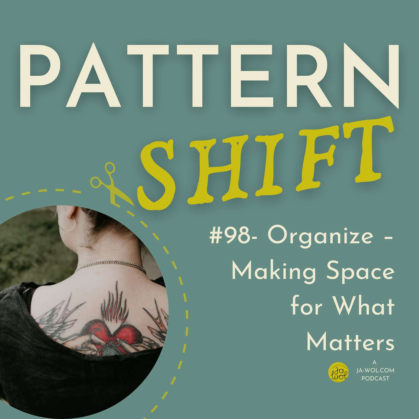 #98 - Organize – Making Space for What Matters